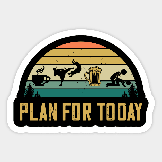 Plan For Today Coffee Kung Fu Beer Sex Funny Karate Lovers Sticker by despicav